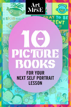 Faded images of book covers behind overlay text reading "10 picture books for your next self portrait lesson." Self Portrait Art Lesson, Self Portrait Lesson, Portrait Art Lesson, Art History Lessons, Teaching Elementary School, Kids Literacy, List Of Books