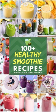 healthy smoothie recipe collage with the words, 100 + healthy smoothie recipes