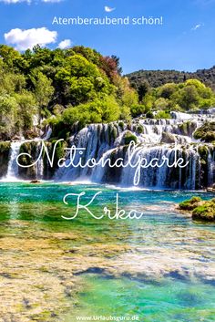 the national park krkaa in croatia is surrounded by green trees and blue water