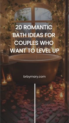 the words romantic bath ideas for couples who want to level up