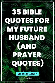 35 Bible Quotes for My Future Husband (and Prayer Quotes)