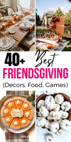 the best friends giving ideas for food, games and desserts are featured in this collage