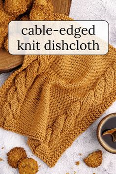 a knitted dishcloth with the words cable - edged knit dishcloth next to it