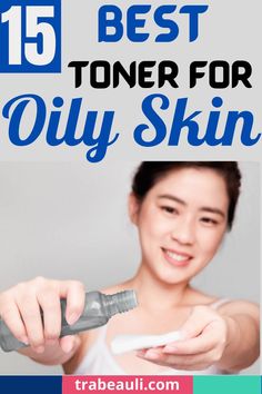 toner for oily skin Best Toner For Oily Skin, Inner Beauty, Alcohol Free, Oily Skin, Toner