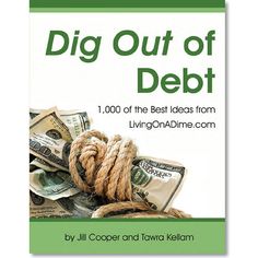 a book cover with money tied up to it's sides and the title, dig out of debt