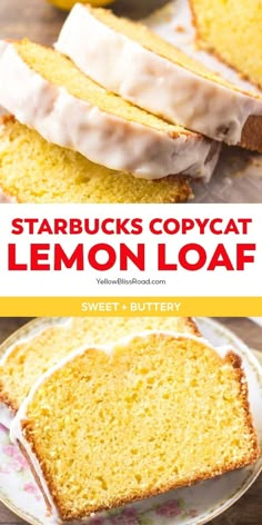 lemon loaf with white icing on top and the words starbucks's copycat lemon loaf