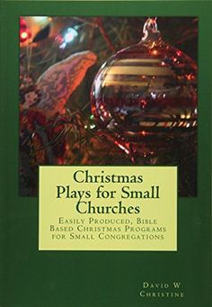 christmas plays for small churches easy projects to build basic christmas programs for small congregations