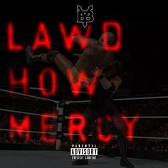 a wrestling match with the words lawd how mercy written in red