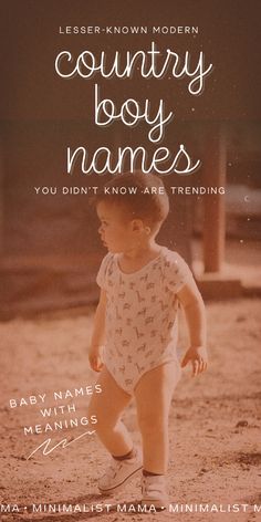 a baby is walking in the sand with an inscription on it that says country boy names