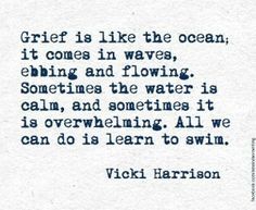 a poem written in blue ink on white paper with the words, gritf is like the ocean it comes in waves, biting and flowing sometimes the water is calm, and sometimes