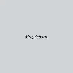 the word muggleborn is written in black on a gray background