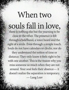 a poem written in black and white that says when two soul's fall in love, there is nothing else but the