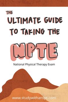 the ultimate guide to taking the napte physical therapy exam with text that reads, the ultimate guide to taking the napte national physical