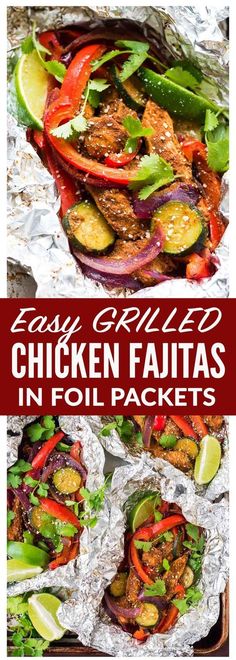 easy grilled chicken fajitas in foil packets with text overlay that reads easy grilled chicken fajitas in foil packets