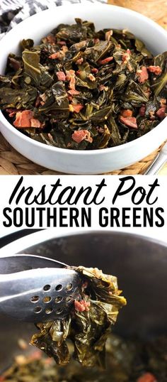 two pictures with different types of food in them and the words instant pot southern greens