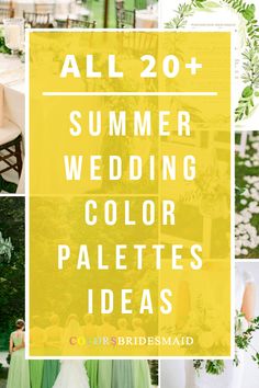 the words all 20 + summer wedding color palettes ideas in yellow, green and white