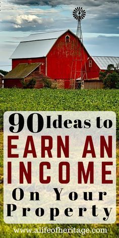 a red barn with text overlay that reads, 90 ideas to earn an income on your property