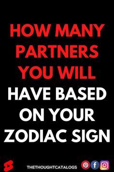 a poster with the words how many partners you will have based on your zodiac sign