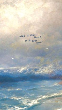 a painting with words written on it in the middle of an ocean and birds flying overhead