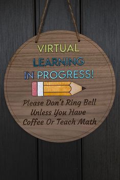 a sign that says virtual learning in progress please don't ring bell unless you have coffee or teach math