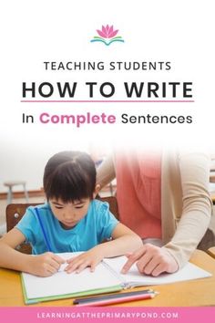 a woman helping a child write in a book with the title teaching students how to write in complete sentences