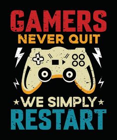 Gamers Never Quit We Simply Restart Gaming T Shirt Design Gamer T Shirt Ideas, Gamer Shirt Design, Gamer Tshirt Design, Gaming Tshirts Design, Gaming T Shirt Designs, T Shirt Design Trends 2024, Event Shirt Design, Pubg Tshirt, Gaming Typography