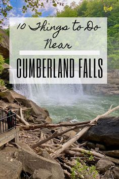 a waterfall with text overlay that reads 10 things to do near cumberland falls