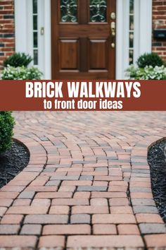 brick walkway leading to front door with text overlay that reads, brick walkways to front door ideas