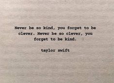 a piece of paper with a quote on it that says never be kind, you forget to