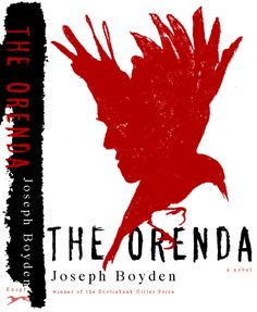 the book cover for the orendda by joseph boyden, with an image of a bird on it