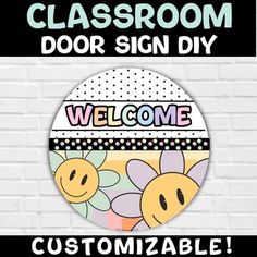 a sign that says welcome to classroom door sign diy with flowers and polka dots