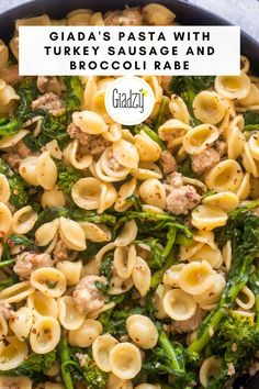 pasta with turkey, sausage and broccoli in a skillet text reads giada's pasta with turkey sausage and broccoli rabe