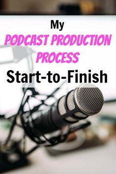 a microphone sitting on top of a table next to a computer monitor and keyboard with the words my podcast production process start - to - finish