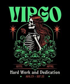 a skeleton with long hair and the words virgo on it, in green lettering