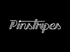 the word pinstripes on a black background