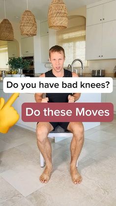 a man sitting on top of a kitchen counter next to a sign that says do you have bad knees?