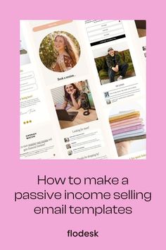 a pink background with the words how to make a passive infome selling email templates