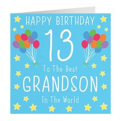 a happy 13th birthday card with balloons and stars on the front, reads'13 to the best grandson in the world '