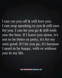 a quote that reads, i can cut off & still love you i can stop speaking to