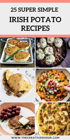 the 25 super simple irish potato recipes are featured in this collage with text overlay