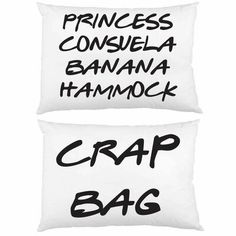 two pillows that have the words crap bag and princess consult banana hammock on them