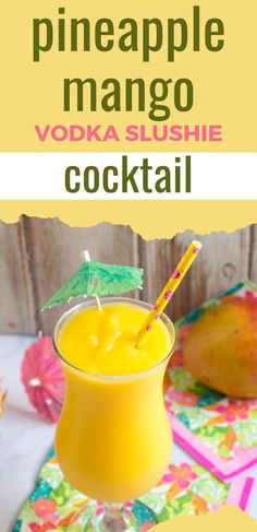 the pineapple mango vodka slushie cocktail is served in a glass with a straw garnish