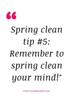 a quote that says spring clean tip 5 remember to spring clean your mind with pink and black