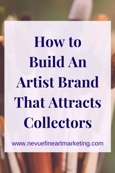 the words how to build an artist brand that attracts collectors