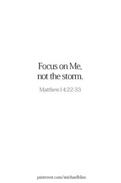 a white background with the words focus on me, not the storm