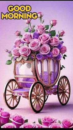 a horse drawn carriage with pink roses on it's back and the words good morning written