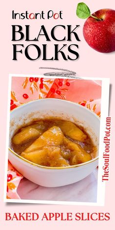 an advertisement for baked apple slices on a pink background with the words instant pot black folks