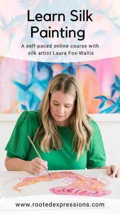 a woman in green shirt painting with text overlay that reads learn silk painting, a self - paced online course with silk artist laura fox willis