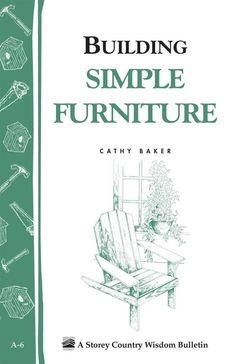 the front cover of building simple furniture by cathy baker, with green and white background