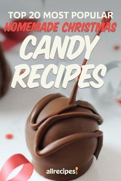 the top 20 most popular homemade christmas candy recipes on allrecipes com, with text overlay